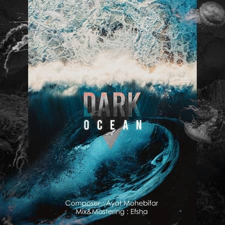 دانلود موزیک بیکلام از آیت محبی فر به نام Dark ocean